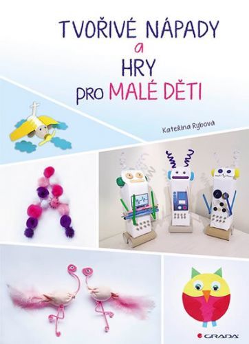 Tvořivé nápady a hry pro malé děti (z levných materiálů)