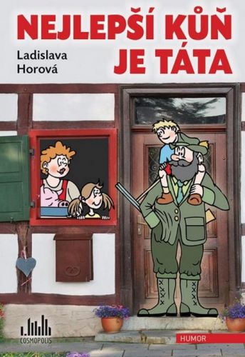 Nejlepší kůň je táta - Ladislava Horová