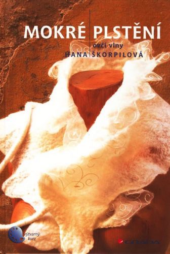 Mokré plstění ovčí vlny - Hana Škorpilová