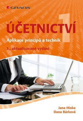Účetnictví 1 (Aplikace principů a technik - 3., aktualizované vydání)