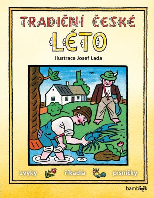 Tradiční české léto – Josef Lada (Svátky, zvyky, obyčeje, říkadla, písničky)