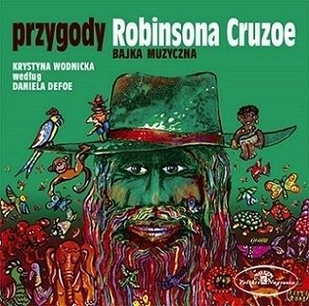 CD LORETZ, PIOTR / ANDRZEJ STOCKINGER - PRZYGODY ROBINSONA CRUZOE - BAJKA MUZYCZNA