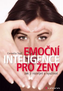 Emoční inteligence pro ženy (Jak ji rozvíjet a využívat)