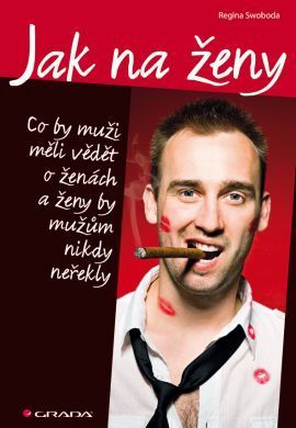 Jak na ženy (Co by muži měli vědět o ženách a ženy by mužům nikdy neřekly)