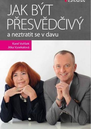 Jak být přesvědčivý a neztratit se v davu - Karel Voříšek, Jitka Vysekalová