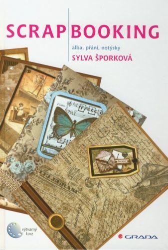 Scrapbooking (Alba, přání, notýsky) - Sylva Šporková