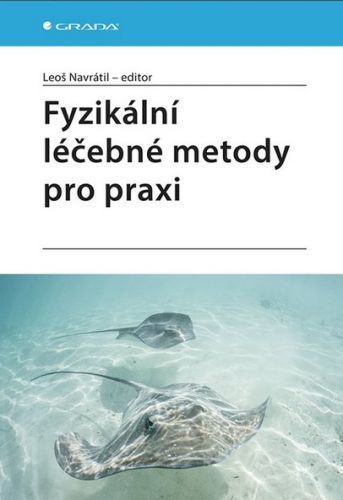 Fyzikální léčebné metody pro praxi - Leoš Navrátil