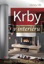 Krby v interiéru (Moderní krbové sestavy) - Václav Vlk