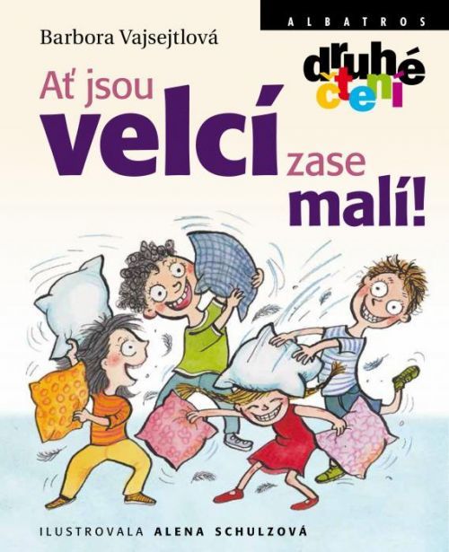 Ať jsou velcí zase malí! - Barbora Vajsejtlová, Alena Schulz (ilustrácie)