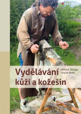 Vydělávání kůží a kožešin - Helmut Ottiger, Ursula Reeb