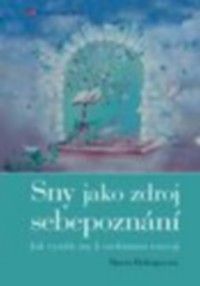 Sny jako zdroj sebepoznání (Jak využít sny k osobnímu rozvoji)