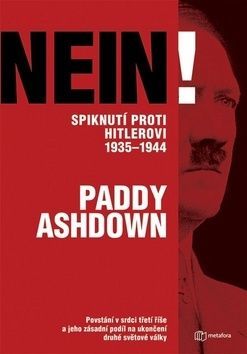 Nein! (Spiknutí proti Hitlerovi 1935-1944) - Paddy Ashdown