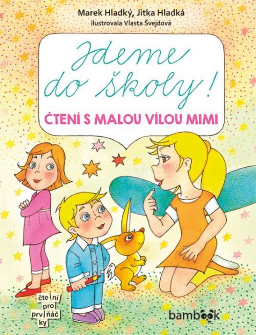 Jdeme do školy! (Čtení s malou vílou Mimi) - Jitka Hladká, Marek Hladký