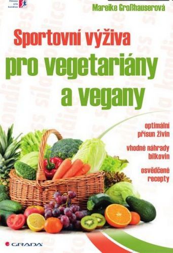 Sportovní výživa pro vegetariány a vegany - Grosshauser Mareike