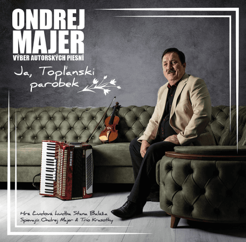 Ľudová hudba Stana Baláža - CD Ondrej Majer - Ja, Topľanski parobek