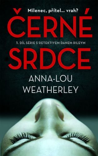 Černé srdce (Milenec, přítel... vrah?) - Anna-Lou Weatherley