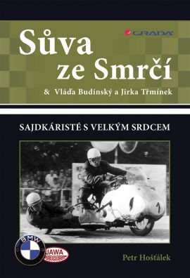 Sůva ze Smrčí (Vláďa Budínský a Jirka Třmínek – sajdkáristé s velkým srdcem)