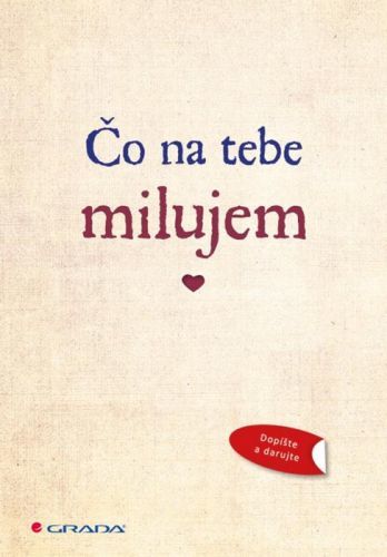 Čo na tebe milujem (Originálne vyznanie lásky, ktoré môžete vyplniť a darovať)