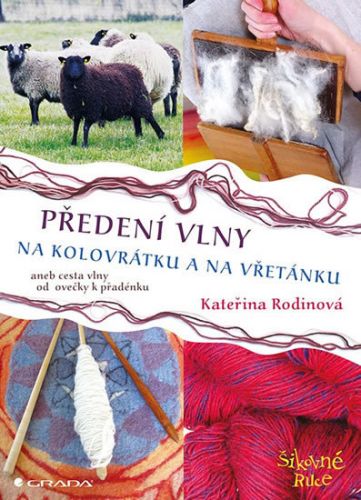 Předení vlny na kolovrátku a na vřetánku (aneb cesta vlny od ovečky k přadénku)