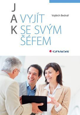 Jak vyjít se svým šéfem - Vojtěch Bednář