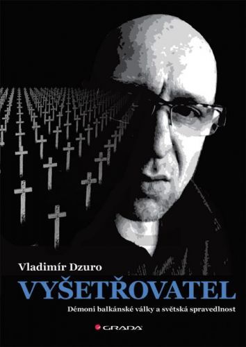 Vyšetřovatel (Démoni balkánské války a světská spravedlnost)