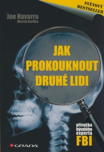 Jak prokouknout druhé lidi (Příručka bývalého experta FBI)
