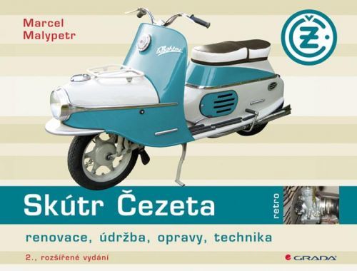Skútr Čezeta (Renovace, údržba, opravy, technika - 2., rozšířené vydání)