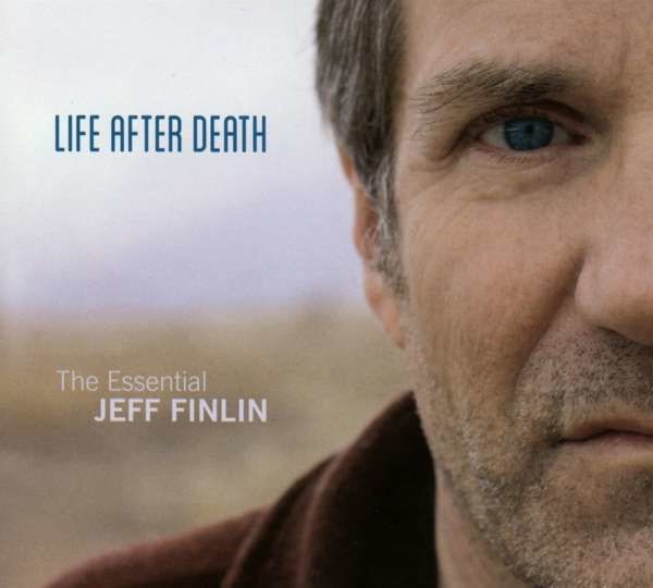 CD FINLIN, JEFF - LIFE AFTER DEATH - THE ESSENTIAL JEFF FINLIN
