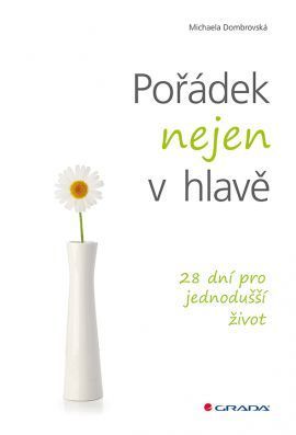 Pořádek nejen v hlavě (28 dní pro jednodušší život)