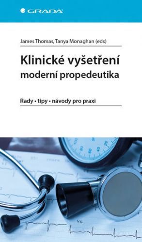 Klinické vyšetření moderní propedeutika (rady-tipy-návody pro praxi)