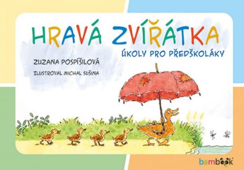 Hravá zvířátka (Úkoly pro předškoláky) - Zuzana Pospíšilová