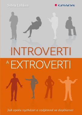 Introverti a extroverti (Jak spolu vycházet a vzájemně se doplňovat)