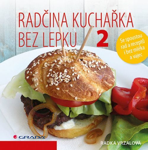 Radčina kuchařka bez lepku 2 (Se spoustou rad a receptů i bez mléka a vajec)