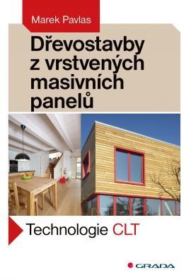 Dřevostavby z vrstvených masivních panelů (Technologie CLT)