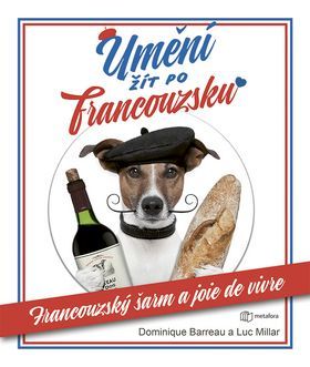 Umění žít po francouzsku - Dominique Barreu, Luc Millar