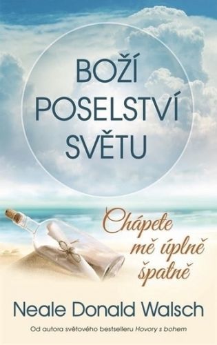 Boží poselství světu (Chápete mě úplně špatně)