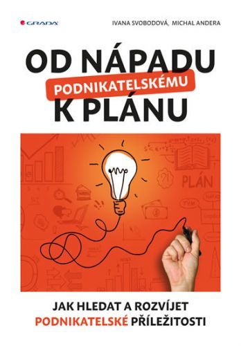 Od nápadu k podnikatelskému plánu (Jak hledat a rozvíjet podnikatelské příležitosti)