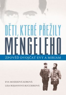 Děti, které přežily Mengeleho (Zpověď dvojčat Evy a Miriam)