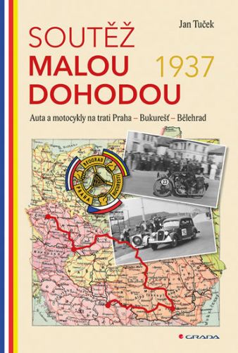 Soutěž Malou dohodou 1937 (Auta a motocykly na trati Praha - Bukurešť - Bělehrad)