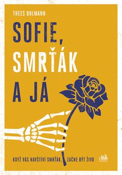 Sofie, Smrťák a já (Když vás navštíví Smrťák, začne být živo)