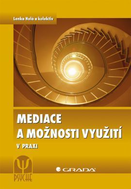 Mediace a možnosti využití (V praxi) - Lenka Holá