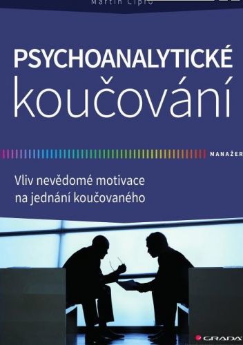 Psychoanalytické koučování (Vliv nevědomé motivace na jednání koučovaného)