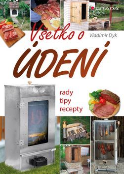 Všetko o údení (rady, tipy, recepty) - Vladimír Dyk