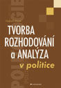 Tvorba rozhodování a analýza v politice - Vladimír Prorok