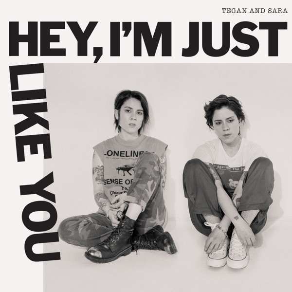 CD TEGAN AND SARA - HEY, I'M JUST LIKE YOU