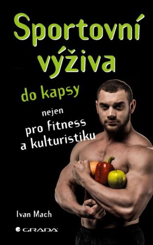 Sportovní výživa do kapsy (Nejen pro fitness a kulturistiku)