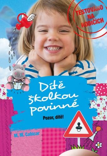 Dítě školkou povinné - Pozor, dítě! (První humorné příhody očima odvážného otce)