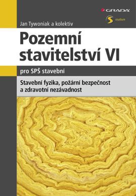 Pozemní stavitelství VI pro SPŠ stavební (Stavební fyzika, zdravotní nezávadnost a požární bezpečnost staveb)