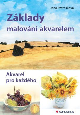 Základy malování akvarelem (Akvarel pro každého)