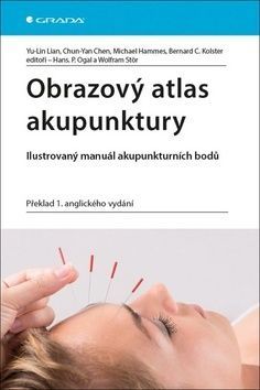 Obrazový atlas akupunktury (Ilustrovaný manuál akupunkturních bodů, Překlad 1. anglického vydání)